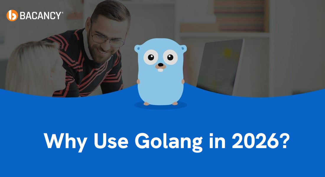 Why Use Golang for Your Next Project in 2026?