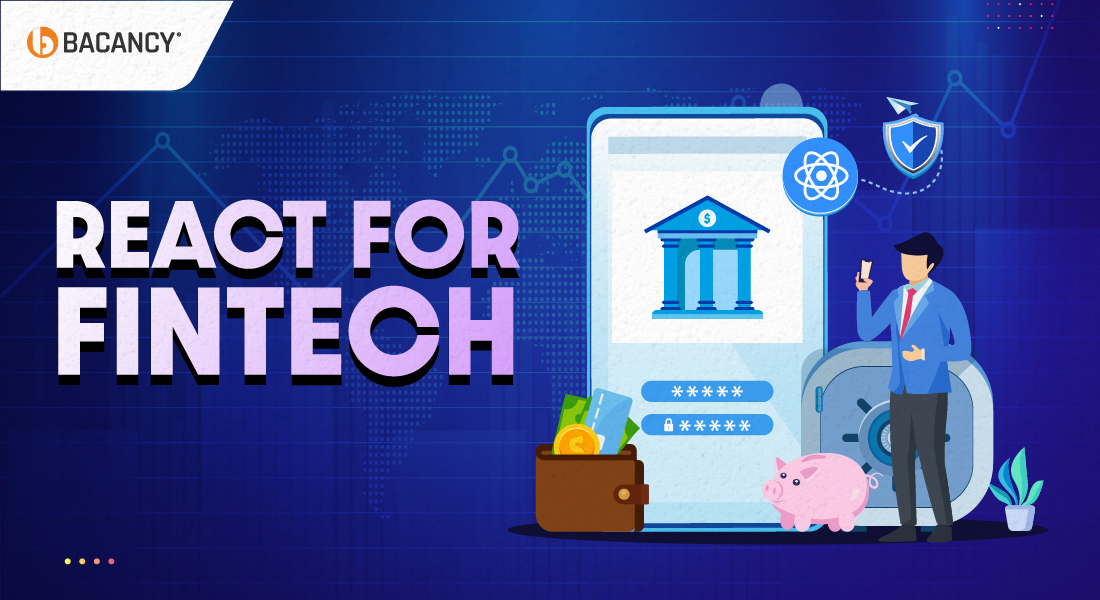 React for Fintech: 8 Expert Tips from Bacancy Every CTO Should Know