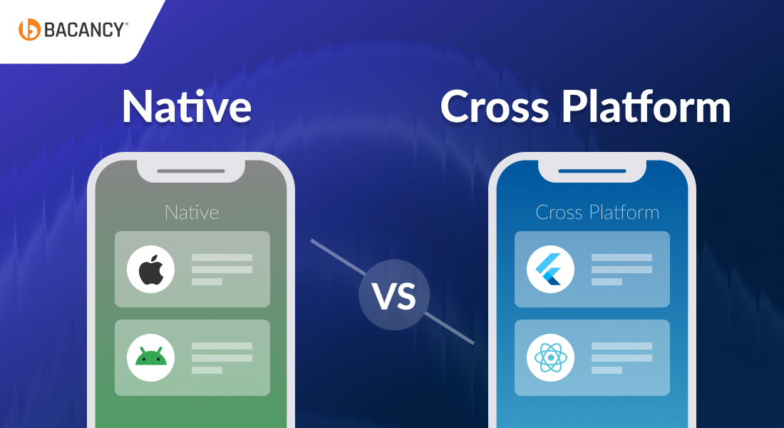 Native vs Cross Platform: Which Mobile Development Fits Your Product Best