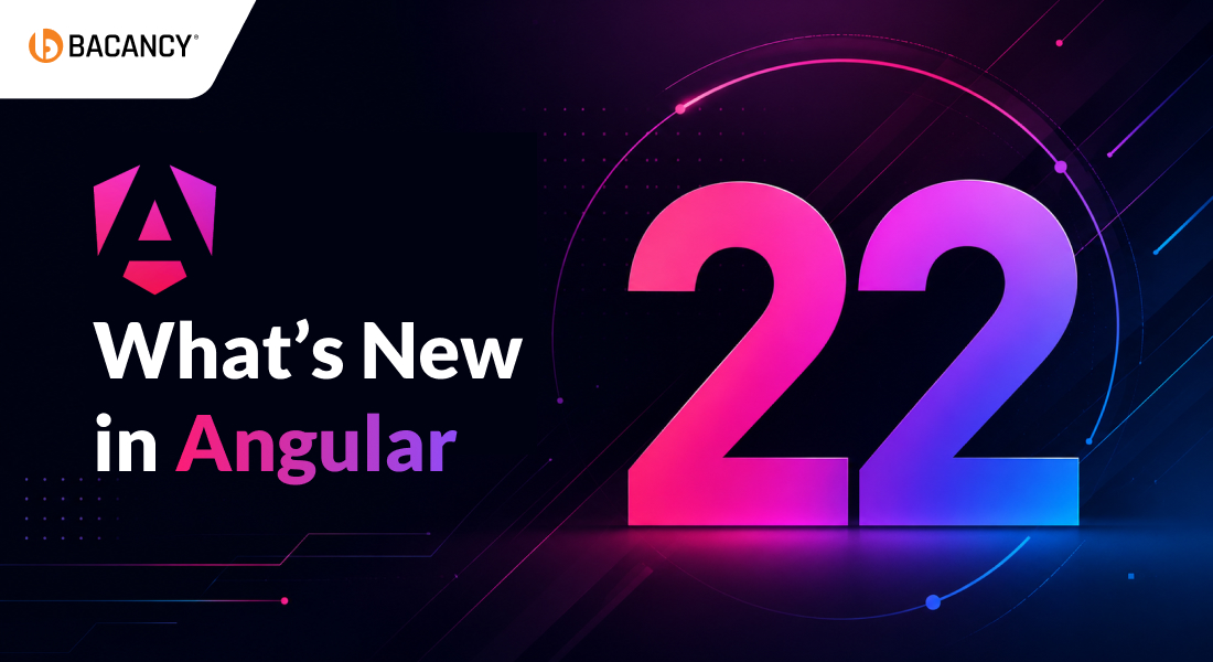 Angular 22 Features: What’s New, What Breaks, and Should You Upgrade?
