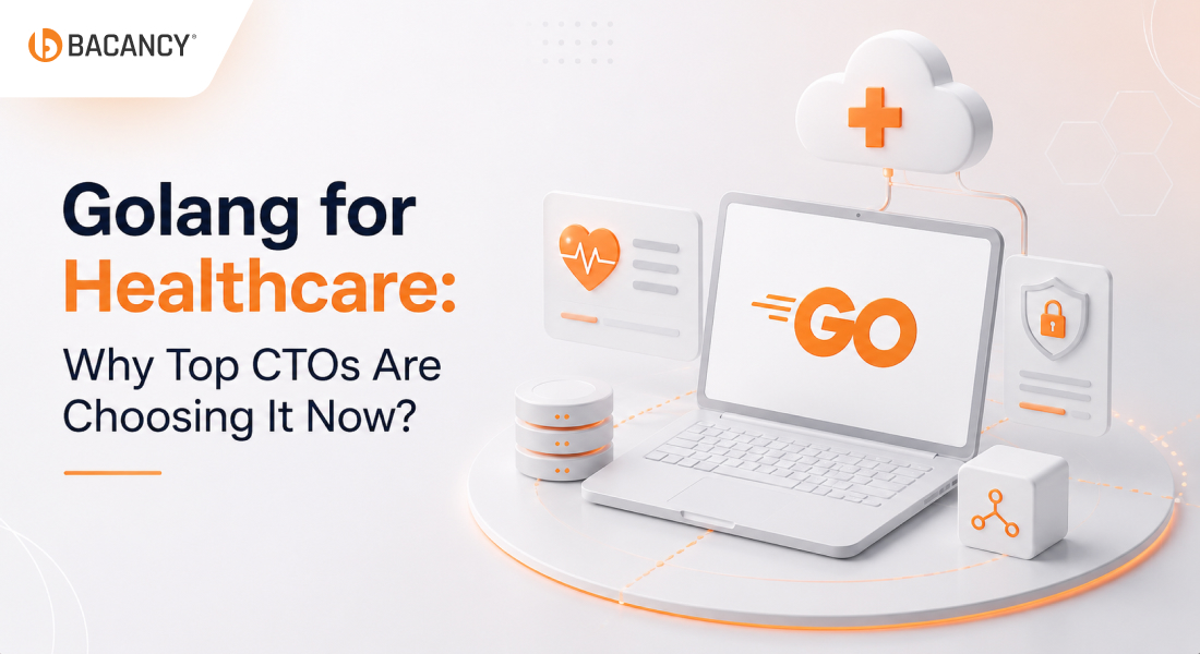 Golang for Healthcare Application Development: Secure, Fast, HIPAA-Ready