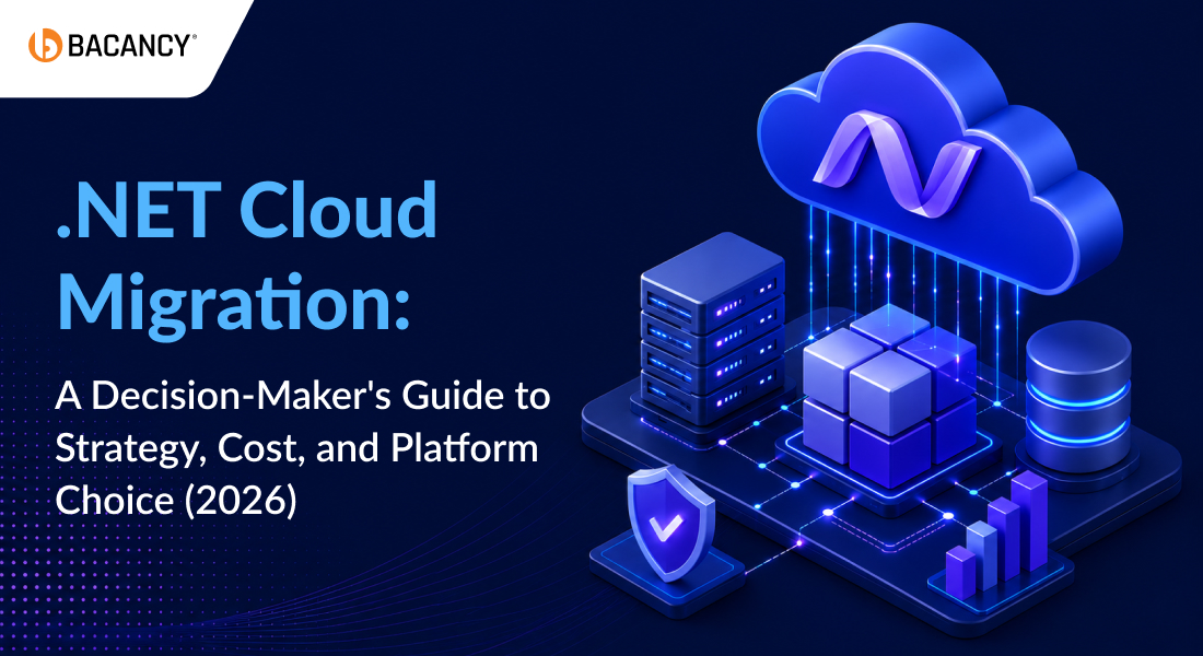 .NET Cloud Migration: A Decision-Maker’s Guide to Strategy, Cost, and Platform Choice (2026)