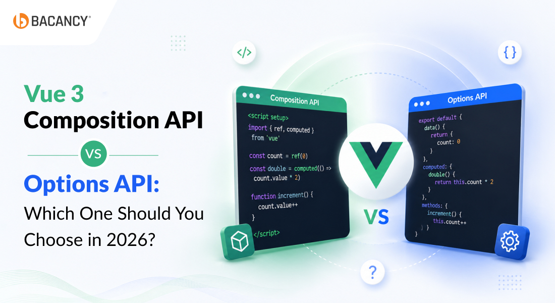 Vue 3 Composition API vs Options API: Which One Should You Choose in 2026?