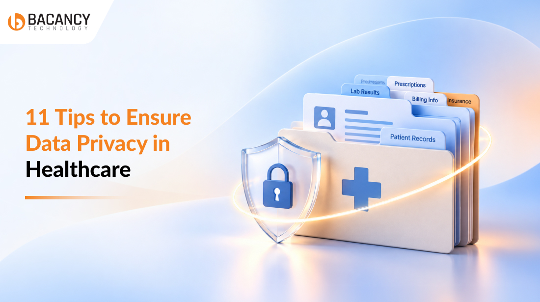 11 Tips to Ensure Data Privacy in Healthcare in the Era of Artificial Intelligence