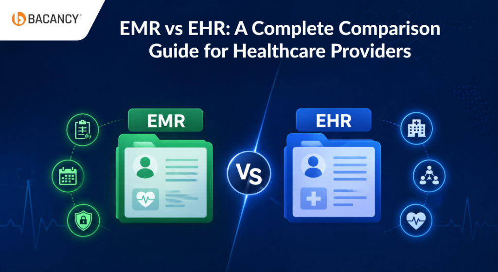 EMR vs EHR: A Complete Comparison Guide for Healthcare Providers