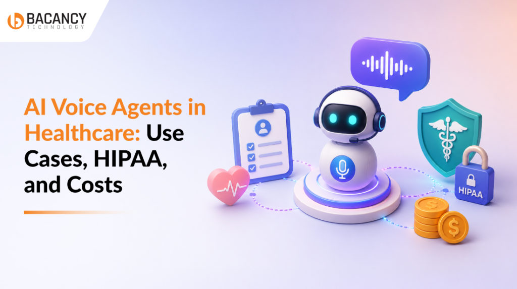 AI Voice Agents in Healthcare: A Complete Guide to Use Cases, Benefits, and Costs
