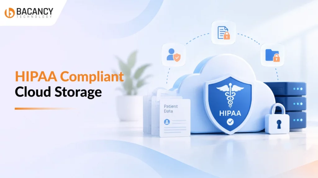 HIPAA Compliant Cloud Storage: Choosing the Right Provider and Protecting Patient Data