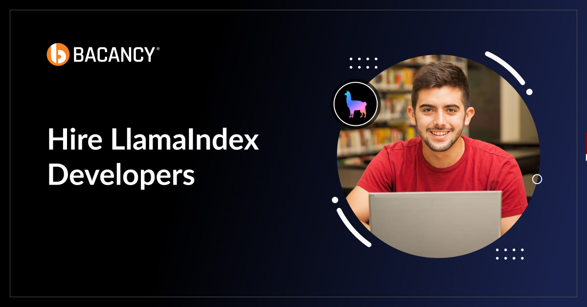 Hire LlamaIndex Developers for Enterprise AI Data Systems
