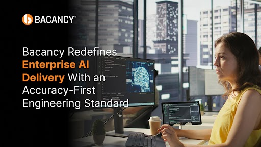 Bacancy Redefines Enterprise AI Delivery With an Accuracy-First Engineering Standard